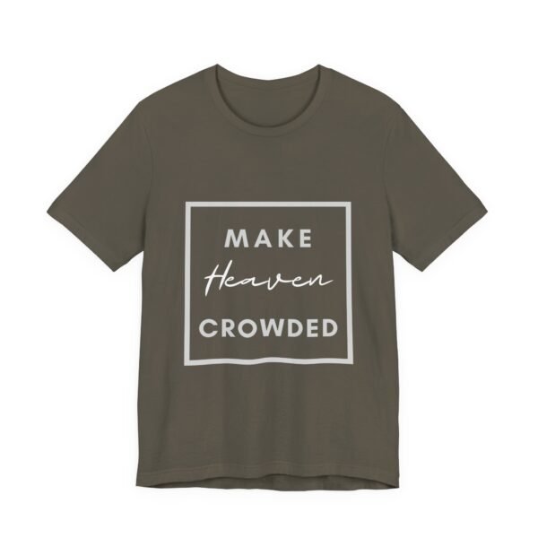 Make Heaven Crowded Shirt - Bella Canvas Unisex Christian T-Shirt, Boxed Design Faith Tee, Evangelism Inspired Apparel - Image 19