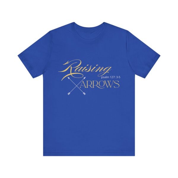 Raising Arrows Shirt - Unisex Christian T-Shirt, Psalm 127:3-5, Mom, Homeschool Mom & Private School Spirit Wear - Image 25