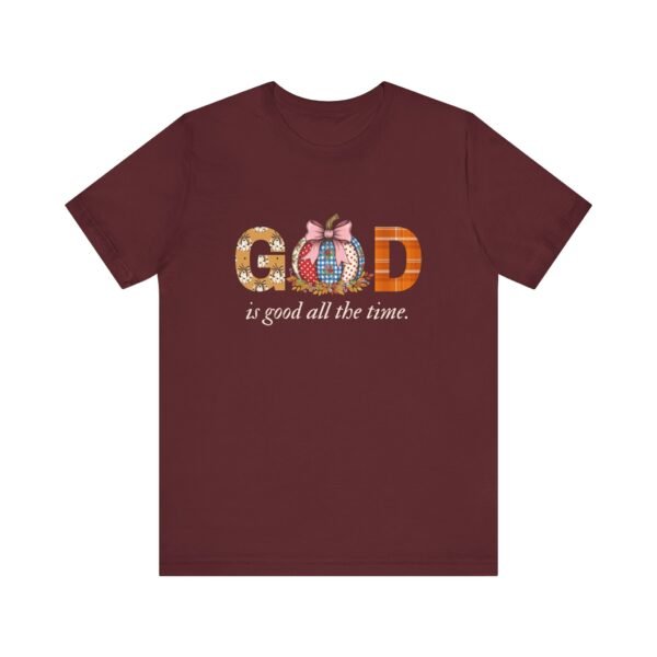 God Is Good All the Time Fall Shirt - Pumpkin Theme Christian Tee, Bella Canvas Unisex T-Shirt, Faith Autumn Apparel - Image 53