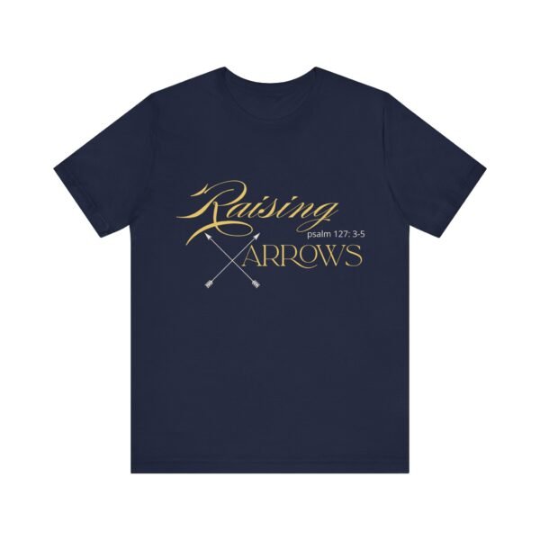 Raising Arrows Shirt - Unisex Christian T-Shirt, Psalm 127:3-5, Mom, Homeschool Mom & Private School Spirit Wear - Image 29