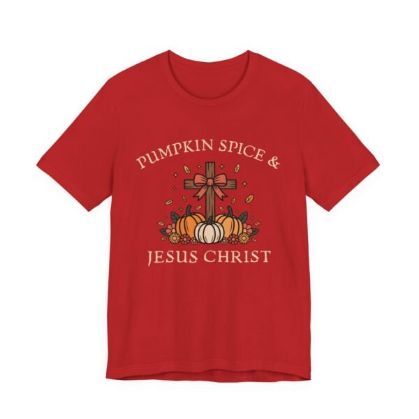 Pumpkin Spice and Jesus Christ - Bella Canvas Unisex T-shirt, Christian Fall Sweater, Faith & Coffee - Image 63