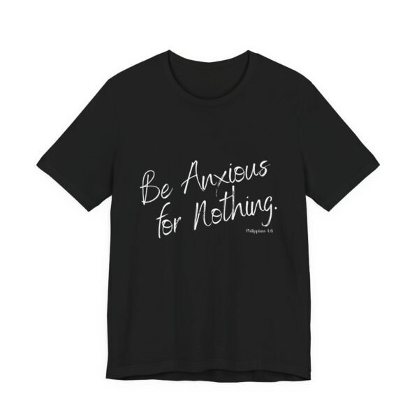Be Anxious for Nothing Shirt - Bella Canvas Womens Christian T-Shirt, Philippians 4 6 Bible Verse Tee, Faith Inspired Gift - Image 7