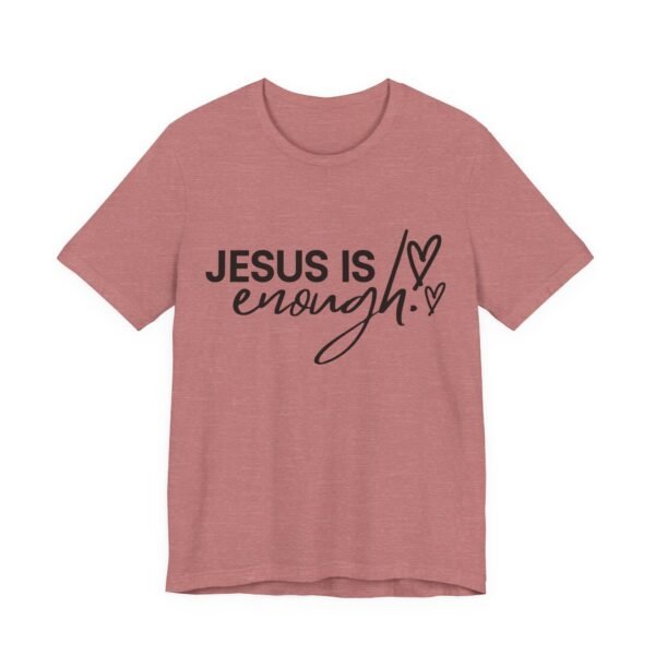 Jesus Is Enough Shirt - Faith Inspired Unisex Bella Canvas Christian T-Shirt, Bible Verse Graphic Tee, Religious Gift - Image 11