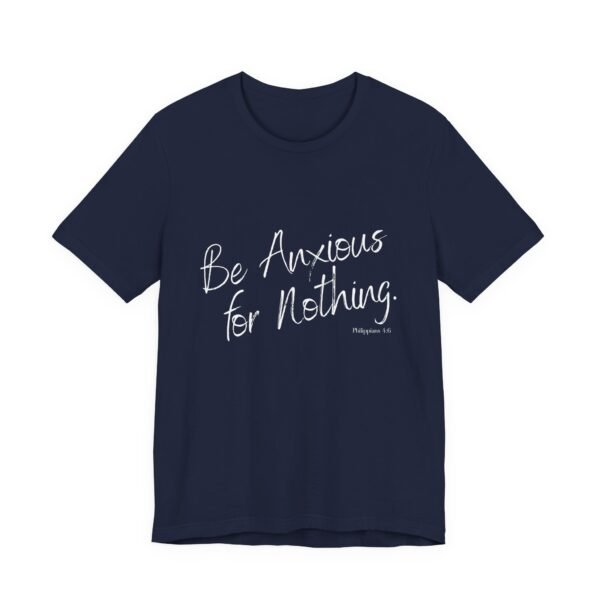 Be Anxious for Nothing Shirt - Bella Canvas Womens Christian T-Shirt, Philippians 4 6 Bible Verse Tee, Faith Inspired Gift - Image 43