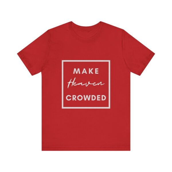 Make Heaven Crowded Shirt - Bella Canvas Unisex Christian T-Shirt, Boxed Design Faith Tee, Evangelism Inspired Apparel - Image 77