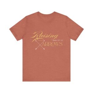 Raising Arrows Shirt - Unisex Christian T-Shirt, Psalm 127:3-5, Mom, Homeschool Mom & Private School Spirit Wear