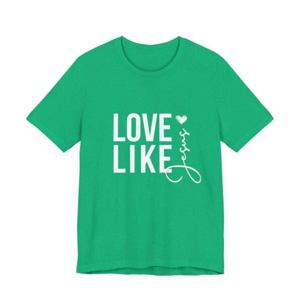 Love Like Jesus Shirt - Bella Canvas Unisex Christian T-Shirt, Faith Graphic Tee, Inspirational Bible Verse Shirt - Image 27
