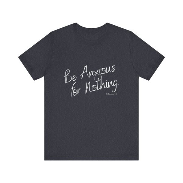 Be Anxious for Nothing Shirt - Bella Canvas Womens Christian T-Shirt, Philippians 4 6 Bible Verse Tee, Faith Inspired Gift - Image 33