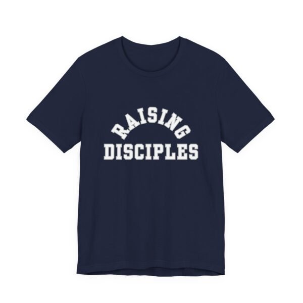 Raising Disciples Shirt - Unisex Christian T-Shirt, Varsity Style Faith Tee for Parents, Teachers & Leaders - Image 71