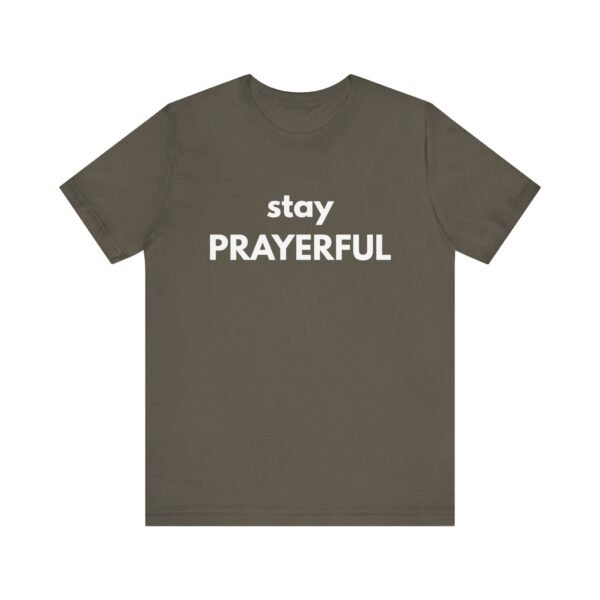 Stay Prayerful Shirt - Bella Canvas Unisex Christian T-Shirt, Bold Faith Graphic Tee, Inspirational Bible Verse Inspired Shirt - Image 21
