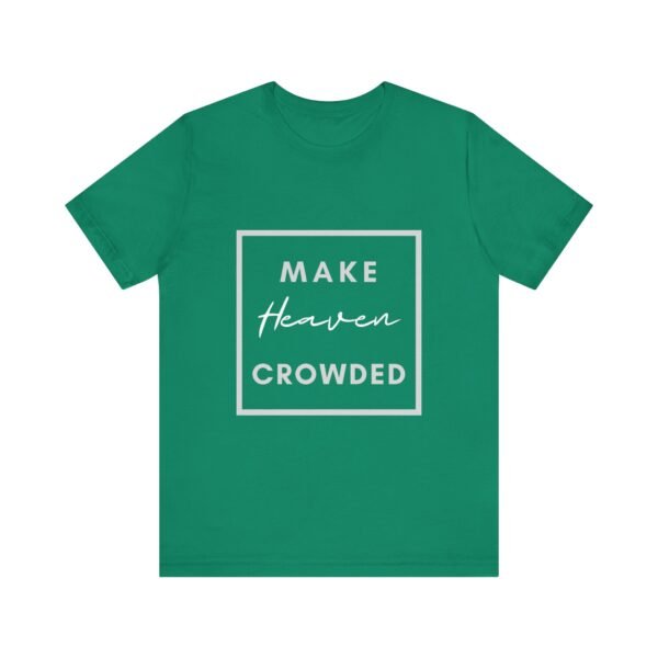 Make Heaven Crowded Shirt - Bella Canvas Unisex Christian T-Shirt, Boxed Design Faith Tee, Evangelism Inspired Apparel - Image 29