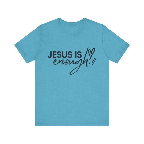 Jesus Is Enough Shirt - Faith Inspired Unisex Bella Canvas Christian T-Shirt, Bible Verse Graphic Tee, Religious Gift - Image 57