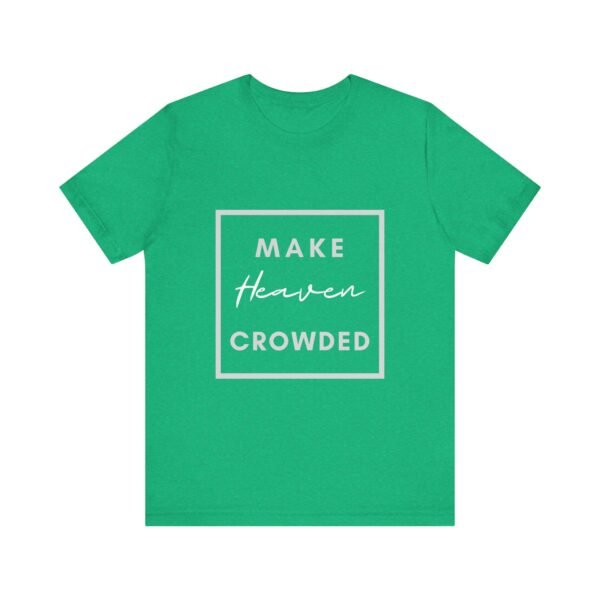 Make Heaven Crowded Shirt - Bella Canvas Unisex Christian T-Shirt, Boxed Design Faith Tee, Evangelism Inspired Apparel - Image 25