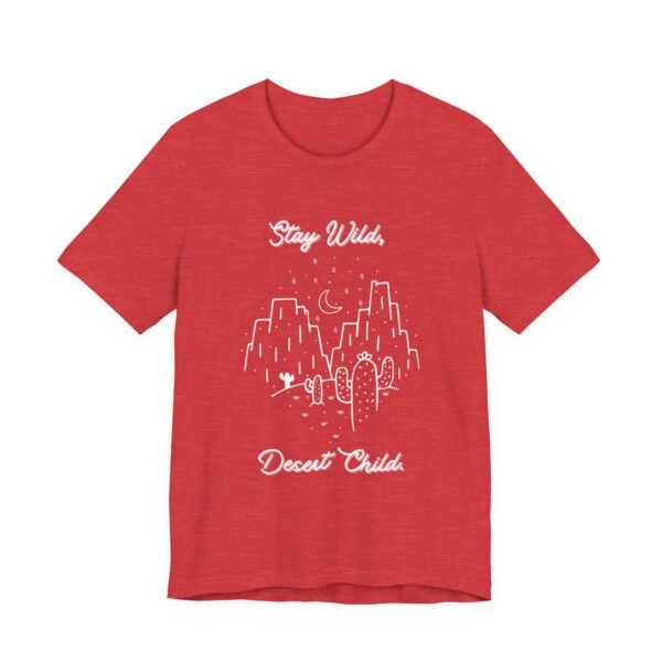 Stay Wild Desert Child Shirt - Bella Canvas Unisex T-Shirt, Boho Western Graphic Tee, Adventure Desert Vibes Apparel - Image 67
