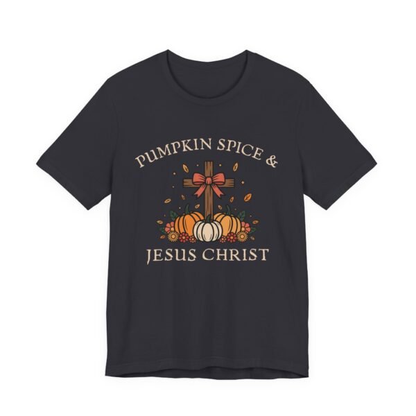 Pumpkin Spice and Jesus Christ - Bella Canvas Unisex T-shirt, Christian Fall Sweater, Faith & Coffee - Image 27