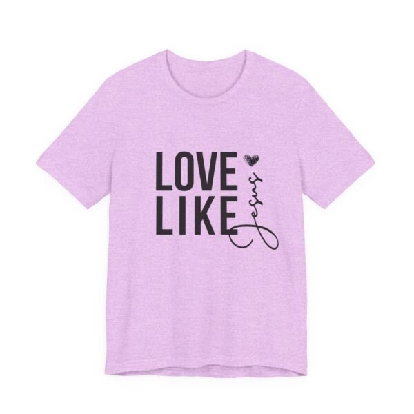 Love Like Jesus Shirt - Bella Canvas Unisex Christian T-Shirt, Faith Graphic Tee, Inspirational Bible Verse Shirt - Image 47