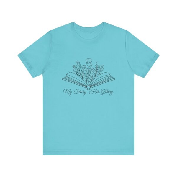 My Story His Glory Shirt - Bella Canvas Unisex Christian T-Shirt, Faith Graphic Tee with Book & Flowers - Image 37