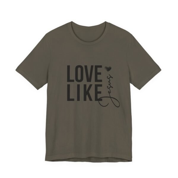 Love Like Jesus Shirt - Bella Canvas Unisex Christian T-Shirt, Faith Graphic Tee, Inspirational Bible Verse Shirt - Image 19