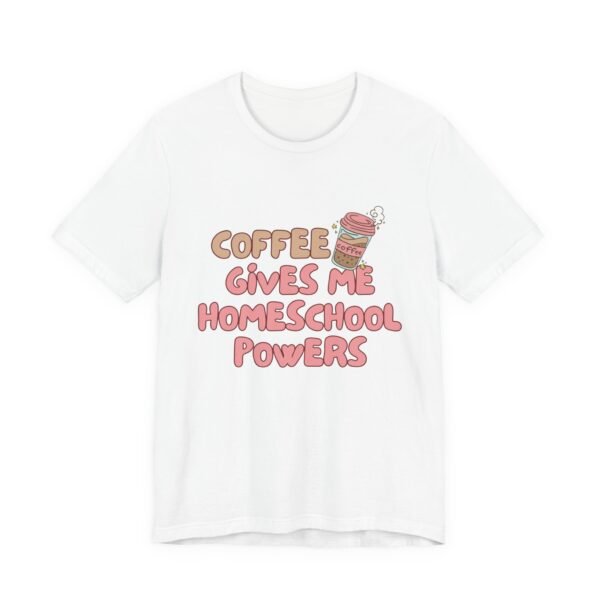 Coffee Gives Me Super Powers Shirt - Bella Canvas Unisex T-Shirt, Funny Coffee Lover Tee, Caffeine Humor Gift - Image 3