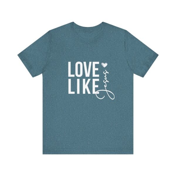 Love Like Jesus Shirt - Bella Canvas Unisex Christian T-Shirt, Faith Graphic Tee, Inspirational Bible Verse Shirt - Image 53