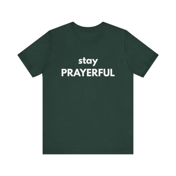 Stay Prayerful Shirt - Bella Canvas Unisex Christian T-Shirt, Bold Faith Graphic Tee, Inspirational Bible Verse Inspired Shirt - Image 29