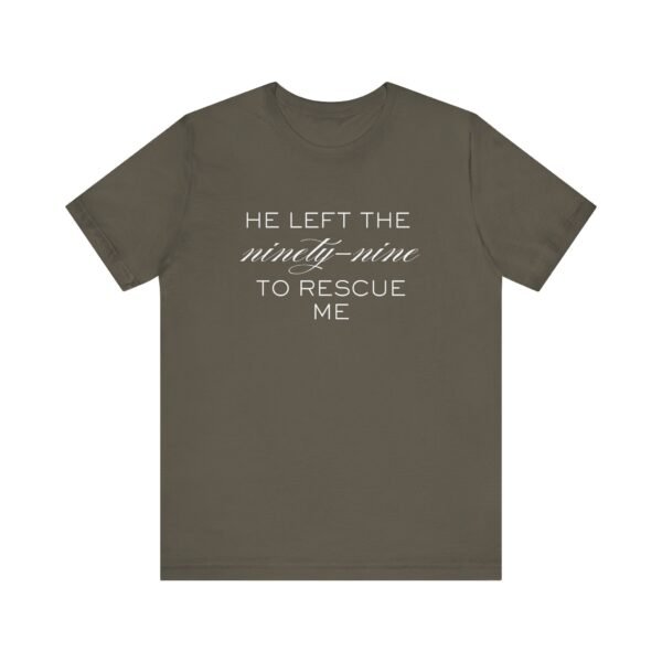 He Left the Ninety-Nine to Rescue Me Shirt  - Bella Canvas Unisex Christian TShirt, Luke 15 Inspired Faith Tee - Image 21