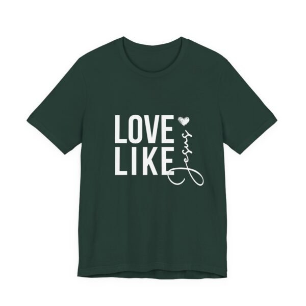 Love Like Jesus Shirt - Bella Canvas Unisex Christian T-Shirt, Faith Graphic Tee, Inspirational Bible Verse Shirt - Image 35