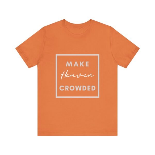 Make Heaven Crowded Shirt - Bella Canvas Unisex Christian T-Shirt, Boxed Design Faith Tee, Evangelism Inspired Apparel - Image 9