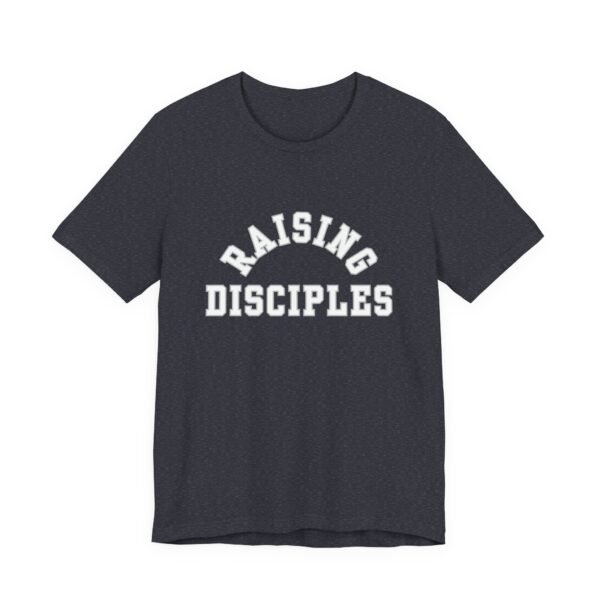 Raising Disciples Shirt - Unisex Christian T-Shirt, Varsity Style Faith Tee for Parents, Teachers & Leaders - Image 67