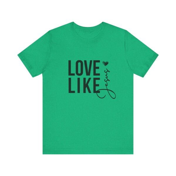 Love Like Jesus Shirt - Bella Canvas Unisex Christian T-Shirt, Faith Graphic Tee, Inspirational Bible Verse Shirt - Image 25