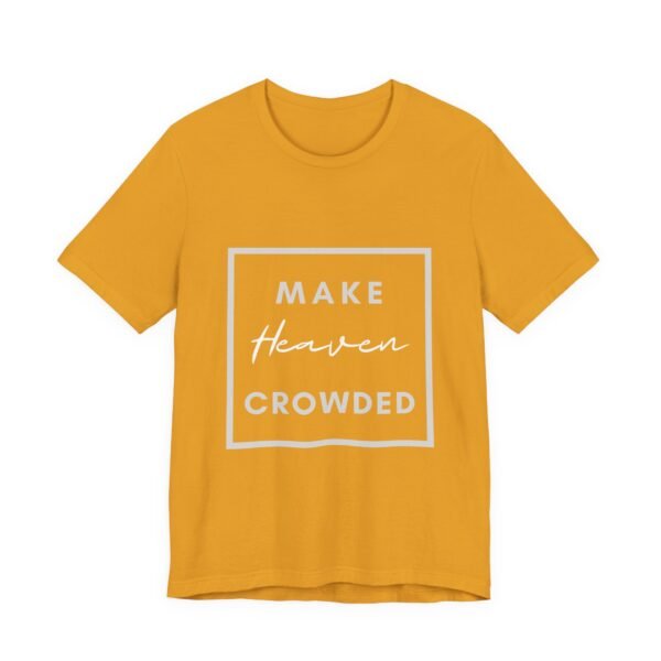 Make Heaven Crowded Shirt - Bella Canvas Unisex Christian T-Shirt, Boxed Design Faith Tee, Evangelism Inspired Apparel - Image 15