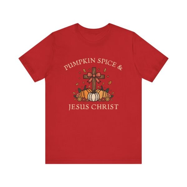 Pumpkin Spice and Jesus Christ - Bella Canvas Unisex T-shirt, Christian Fall Sweater, Faith & Coffee - Image 61