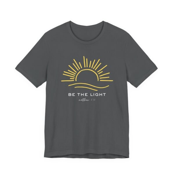 Sunrise Inspirational Tee - Be the Light, Comfortable Unisex Jersey Short Sleeve Shirt, Motivational Tees, Positive Vibes T-Shirt, [...] - Image 43