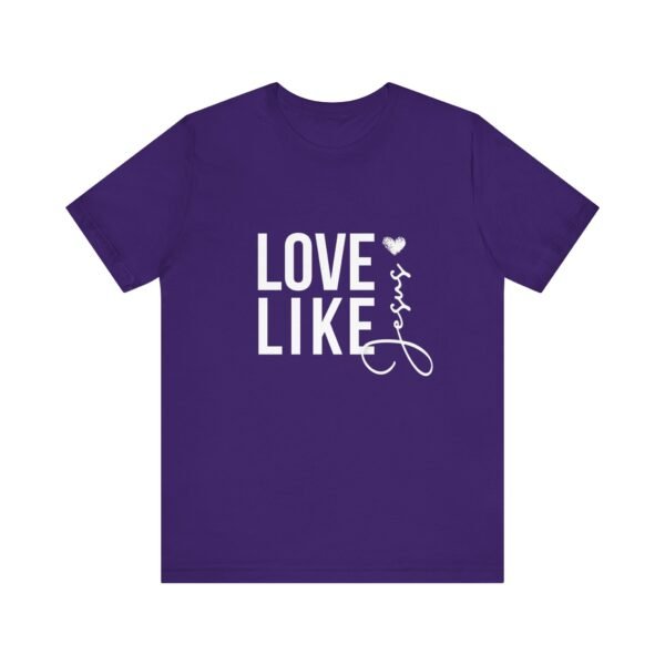 Love Like Jesus Shirt - Bella Canvas Unisex Christian T-Shirt, Faith Graphic Tee, Inspirational Bible Verse Shirt - Image 69