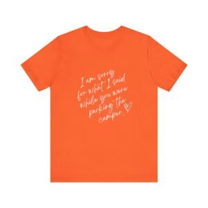 I'm Sorry for What I Said While You Were Parking the Camper (WIFE) Shirt - Bella Canvas Unisex Camping T-Shirt, Funny RV Life Tee