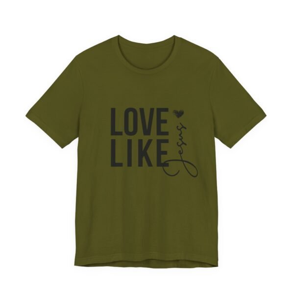 Love Like Jesus Shirt - Bella Canvas Unisex Christian T-Shirt, Faith Graphic Tee, Inspirational Bible Verse Shirt - Image 23