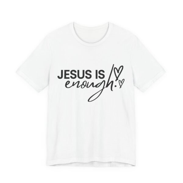 Jesus Is Enough Shirt - Faith Inspired Unisex Bella Canvas Christian T-Shirt, Bible Verse Graphic Tee, Religious Gift - Image 3