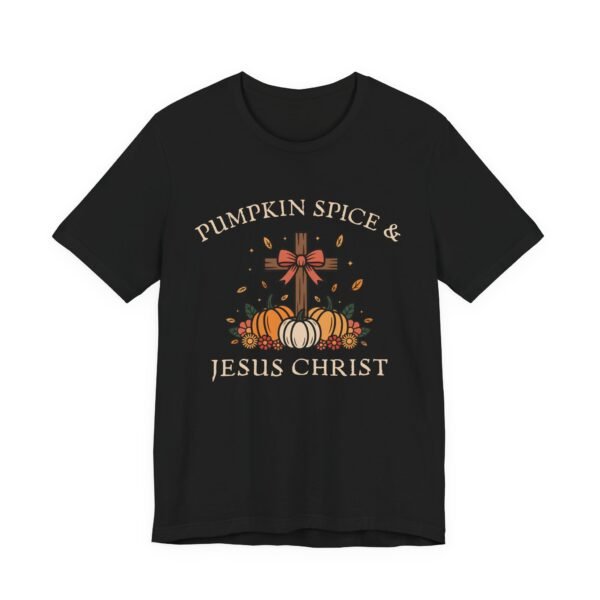 Pumpkin Spice and Jesus Christ - Bella Canvas Unisex T-shirt, Christian Fall Sweater, Faith & Coffee - Image 15