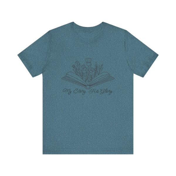 My Story His Glory Shirt - Bella Canvas Unisex Christian T-Shirt, Faith Graphic Tee with Book & Flowers - Image 45