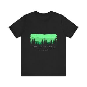 Into the Forest I Go Shirt - Bella Canvas Unisex Black T-Shirt, John Muir Quote Nature Hiking Tee, Adventure Outdoor Graphic Shirt