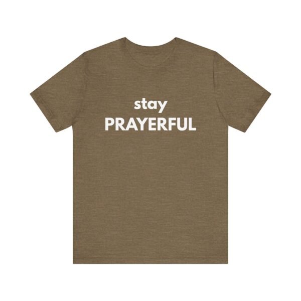 Stay Prayerful Shirt - Bella Canvas Unisex Christian T-Shirt, Bold Faith Graphic Tee, Inspirational Bible Verse Inspired Shirt - Image 17
