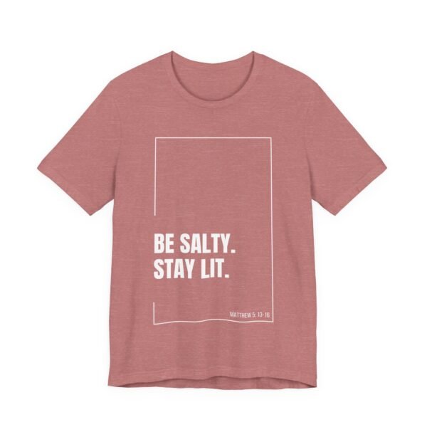 Be Salty Stay Lit Shirt - Bella Canvas Unisex Christian T-Shirt with Matthew 5:13-16, Bible Verse Graphic Tee, Faith Inspired Gift - Image 3