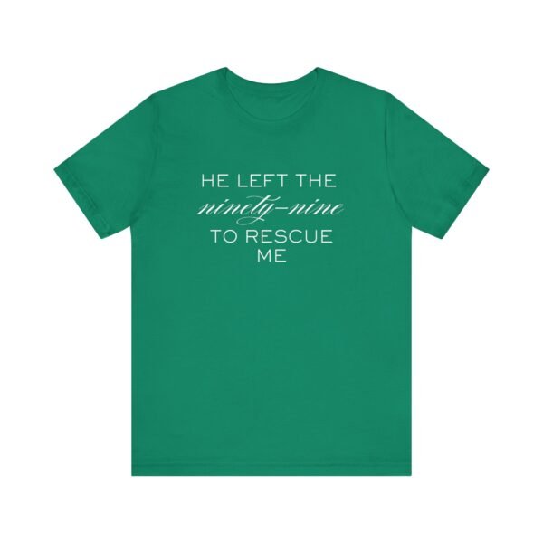 He Left the Ninety-Nine to Rescue Me Shirt  - Bella Canvas Unisex Christian TShirt, Luke 15 Inspired Faith Tee - Image 37