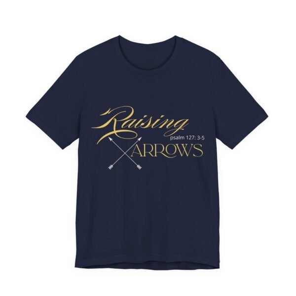 Raising Arrows Shirt - Unisex Christian T-Shirt, Psalm 127:3-5, Mom, Homeschool Mom & Private School Spirit Wear - Image 31