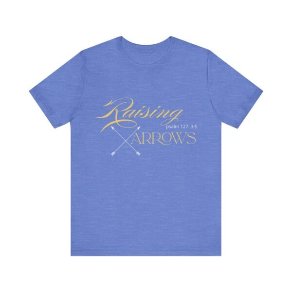Raising Arrows Shirt - Unisex Christian T-Shirt, Psalm 127:3-5, Mom, Homeschool Mom & Private School Spirit Wear - Image 21