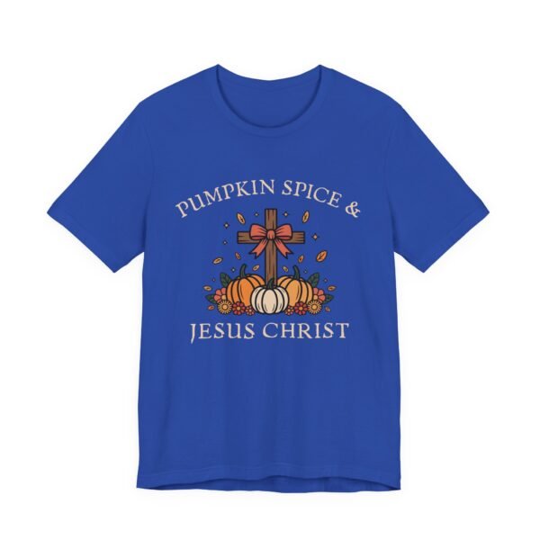 Pumpkin Spice and Jesus Christ - Bella Canvas Unisex T-shirt, Christian Fall Sweater, Faith & Coffee - Image 43