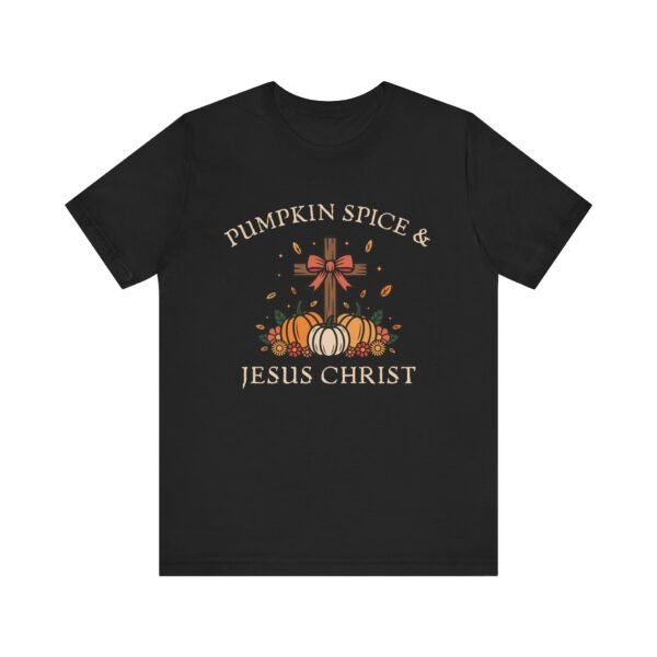 Pumpkin Spice and Jesus Christ - Bella Canvas Unisex T-shirt, Christian Fall Sweater, Faith & Coffee - Image 13