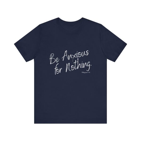 Be Anxious for Nothing Shirt - Bella Canvas Womens Christian T-Shirt, Philippians 4 6 Bible Verse Tee, Faith Inspired Gift - Image 41