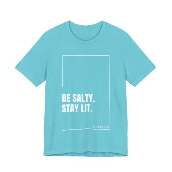 Be Salty Stay Lit Shirt - Bella Canvas Unisex Christian T-Shirt with Matthew 5:13-16, Bible Verse Graphic Tee, Faith Inspired Gift - Image 35