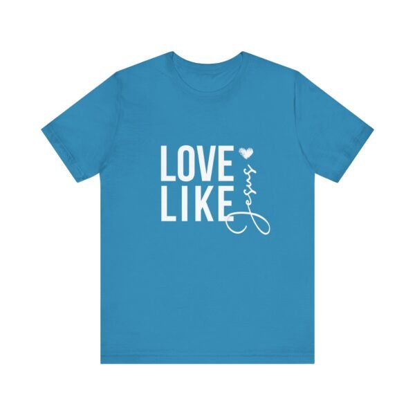 Love Like Jesus Shirt - Bella Canvas Unisex Christian T-Shirt, Faith Graphic Tee, Inspirational Bible Verse Shirt - Image 37